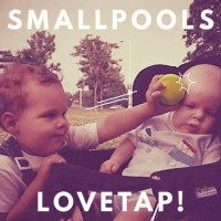 Purchase Smallpools - Lovetap!
