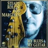 Purchase Bob Margolin - My Blues & My Guitar