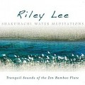 Buy Riley Lee - Shakuhachi Water Meditations Mp3 Download