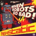 Buy Hexstatic - When Robots Go Bad Mp3 Download