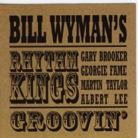 Purchase Bill Wyman's Rhythm Kings - Groovin'