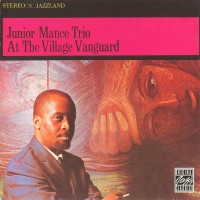 Purchase Junior Mance Trio - At The Village Vanguard (Remastered 1996) (Live)