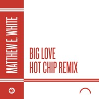 Purchase Matthew E. White - Big Love (Hot Chip Remix) (CDS)
