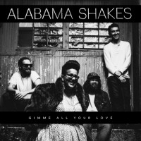 Purchase Alabama Shakes - Gimme All Your Love (CDS)