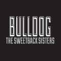 Buy The Sweetback Sisters - Bulldog Mp3 Download