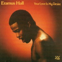 Purchase Eramus Hall - Your Love Is My Desire (Vinyl)