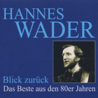 Purchase Hannes Wader - Blick Zurück (Das Beste Aus Den 80Er Jahren)