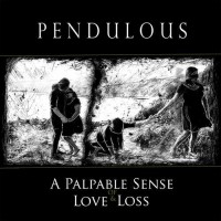 Purchase Pendulous - A Palpable Sense Of Love & Loss
