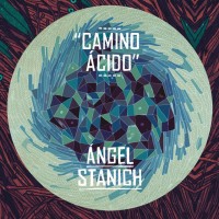 Purchase Angel Stanich - Camino Acido