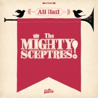 Purchase The Mighty Sceptres - All Hail The Mighty Sceptres!