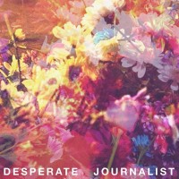 Purchase Desperate Journalist - Desperate Journalist