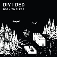 Purchase Div I Ded - Born To Sleep
