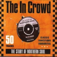 Purchase VA - The In Crowd - The Story Of Northern Soul CD1