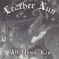 Buy Leather Nun - All Your Kin Mp3 Download