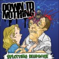 Buy Down To Nothing - Splitting Headache Mp3 Download