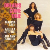 Purchase Angela Strehli - Dreams Come True (With Marcia Ball, Lou Ann Barton)