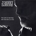 Buy Johnny Sansone - The Lord Is Waiting, The Devil Is Too Mp3 Download