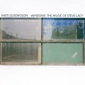 Buy Mats Gustafsson - Windows: The Music Of Steve Lacy Mp3 Download