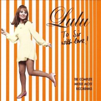 Purchase Lulu - To Sir With Love! The Complete Mickie Most Recordings CD1