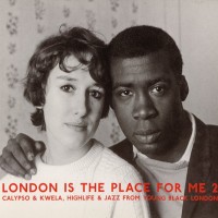 Purchase VA - London Is The Place For Me 2: Calypso & Kwela, Highlife & Jazz From Young Black London