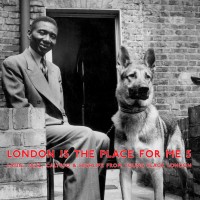 Purchase VA - London Is The Place For Me 5: Latin, Jazz, Calypso And Highlife From Young Black London