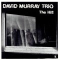 Buy David Murray Trio - The Hill Mp3 Download