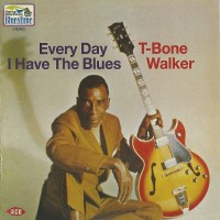Purchase T-Bone Walker - Everyday I Have The Blues