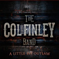 Purchase The Col Finley Band - A Little Bit Outlaw