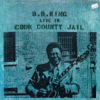 Purchase B.B. King - Live In Cook County Jail (Vinyl)