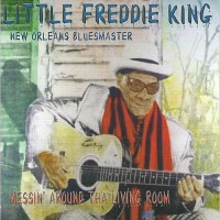 Purchase Little Freddie King - Messin' Around Tha Living Room