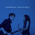 Buy Striking Matches - Nothing But The Silence Mp3 Download