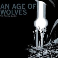 Purchase The William Blakes - An Age Of Wolves