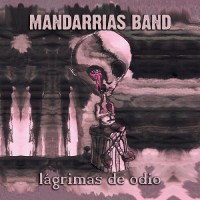 Purchase Mandarrias Band - Lágrimas De Odio