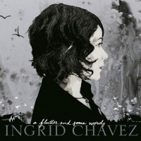Purchase Ingrid Chavez - A Flutter And Some Words