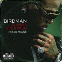 Purchase Birdman - Always Strapped (Feat. Lil Wayne) (CDS)