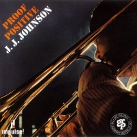 Purchase J.J. Johnson - Proof Positive (Remastered 1994)