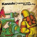 Buy Kankick - Full-Time Work, Part-Time Pay Mp3 Download