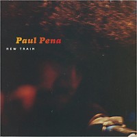 Purchase Paul Pena - New Train