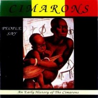 Purchase The Cimarons - People Say - An Early History Of The Cimarons