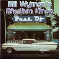 Purchase Bill Wyman's Rhythn Kings - Best Of