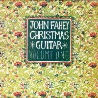 Purchase John Fahey - Christmas Guitar Volume One (Remastered 1994)