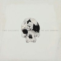 Purchase Two Gallants - We Are Undone