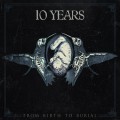 Buy 10 Years - From Birth to Burial Mp3 Download