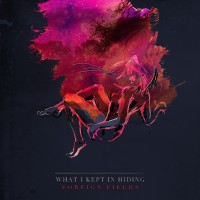 Purchase Foreign Fields - What I Kept In Hiding (EP)