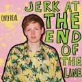 Buy Only Real - Jerk At The End Of The Line Mp3 Download