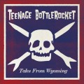 Buy Teenage Bottlerocket - Tales From Wyoming Mp3 Download