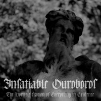 Purchase Insatiable Ouroboros - The Horrible Motion Of Everything In Existence