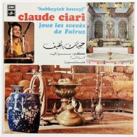 Purchase Claude Ciari - Habbeytak Bessayf: Joue Les Succès De Fairuz