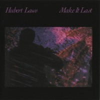 Purchase Hubert Laws - Make It Last (Remastered 2013)