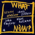 Buy Kenny Wheeler - What Now? Mp3 Download